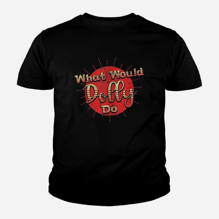 Funny What Would Dolly Do Youth T-shirt