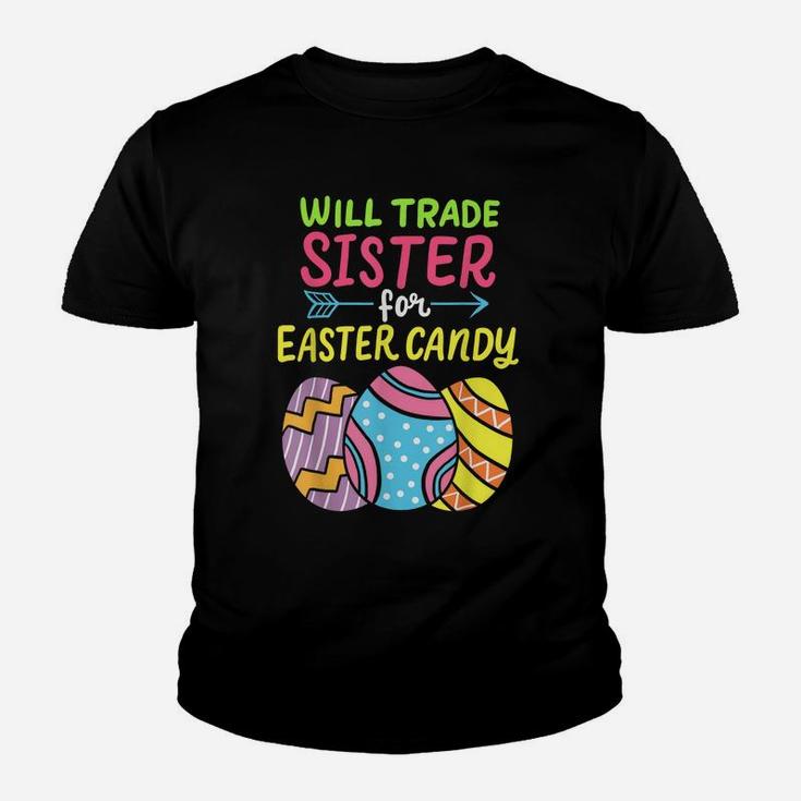 Funny Will Trade Sister For Easter Candy Cute Egg Hunting Youth T-shirt