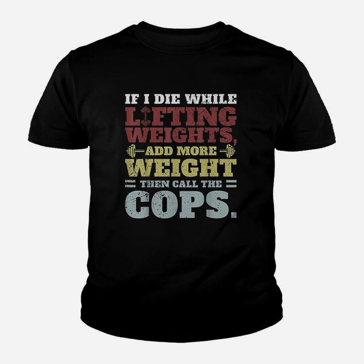 Funny Workout Gym If I Die Lifting Weights Youth T-shirt