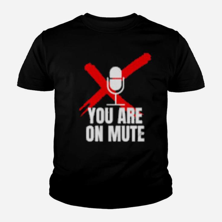 Funny You Are On Mute Youth T-shirt