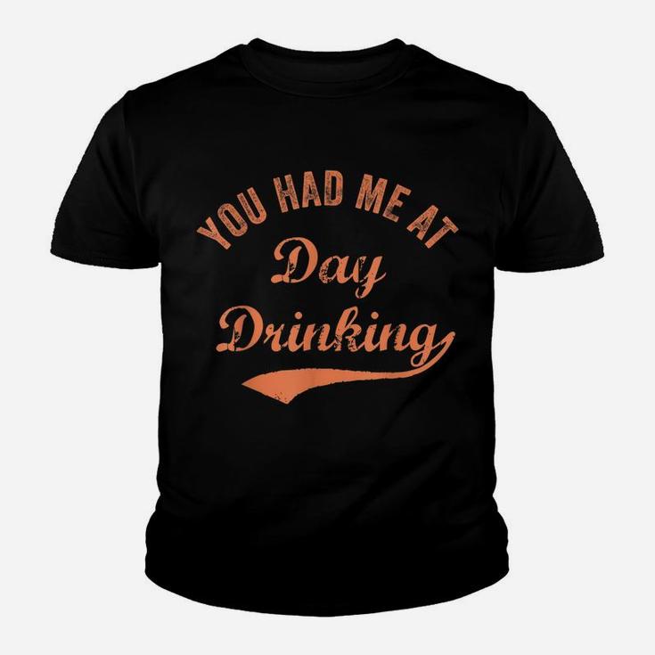 Funny You Had Me At Day Drinking Vintage Retro Best Drinkin' Youth T-shirt