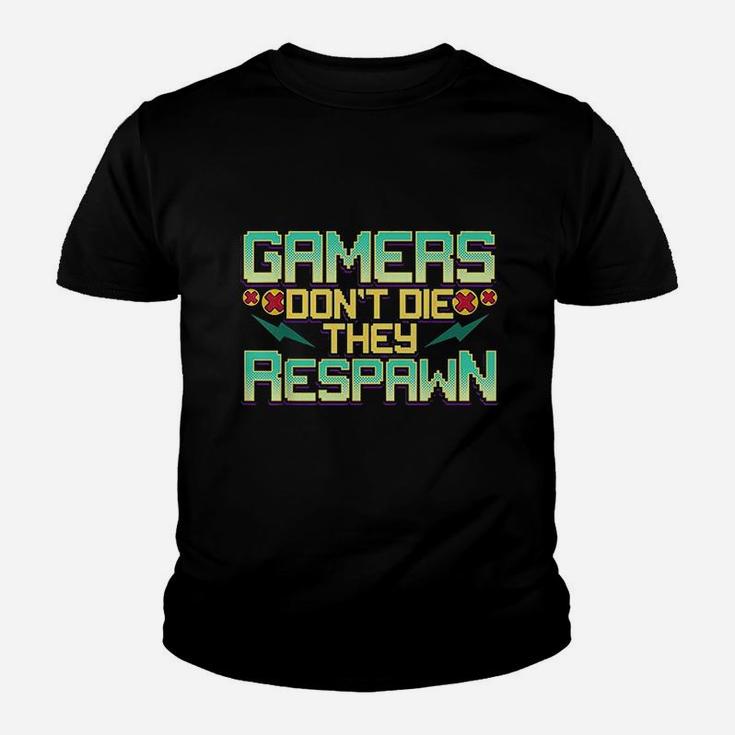 Gamers Dont Die They Respawn Video Gaming Funny Gamer Gift Youth T-shirt