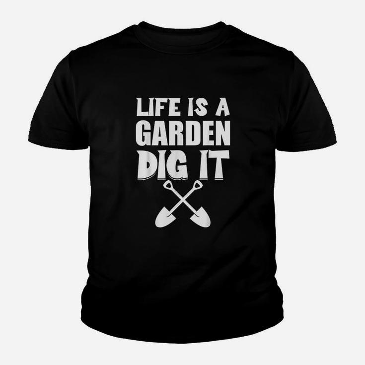 Gardening Life Is A Garden Dig It Gardener Plants Gift Youth T-shirt