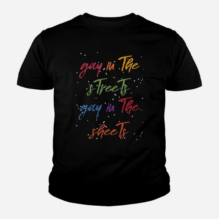 Gay In The Streets Gay In The Sheets Youth T-shirt
