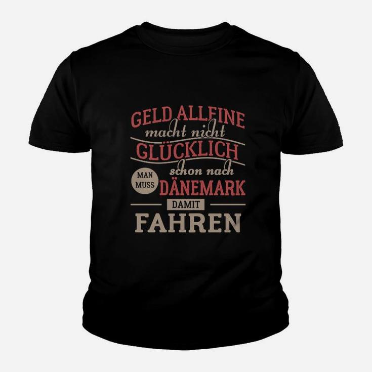 Geld Macht Nicht Glücklich Dänemark Kinder T-Shirt