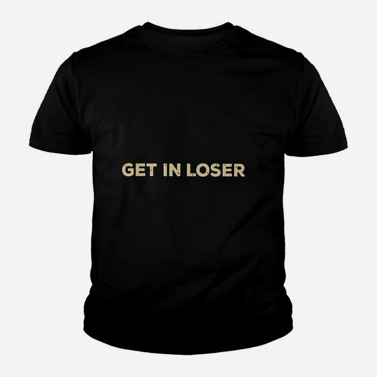 Get In Loser Youth T-shirt