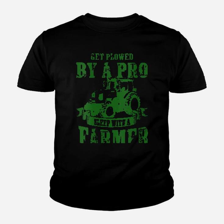 Get Plowed By A Pro Sleep With A Farmer Hilarious Youth T-shirt