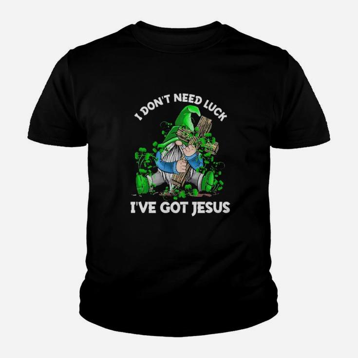 Gnomie I Dont Need Luck Ive Got Jesus Youth T-shirt