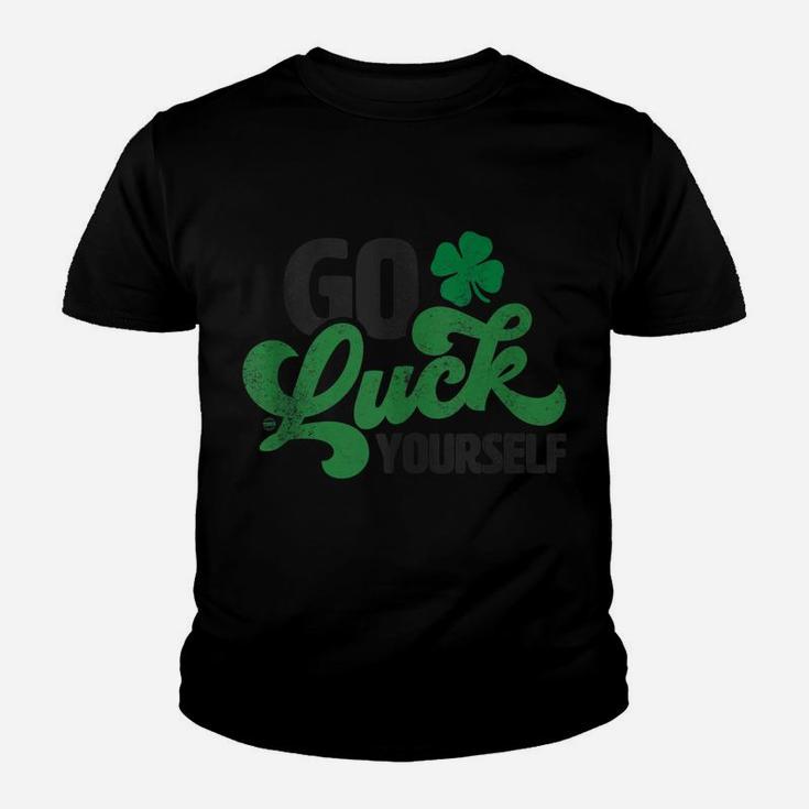 Go Luck Yourself Funny St Patrick Day Gift Youth T-shirt