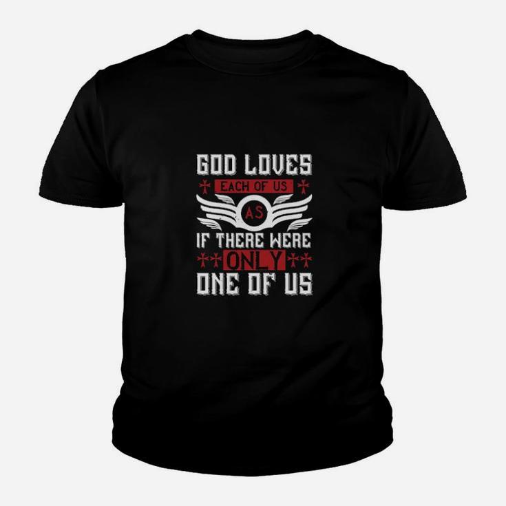 God Loves Each Of Us As If There Were Only One Of Us Youth T-shirt