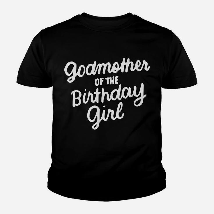 Godmother Of The Birthday Girl Godmom Gifts Matching Family Youth T-shirt