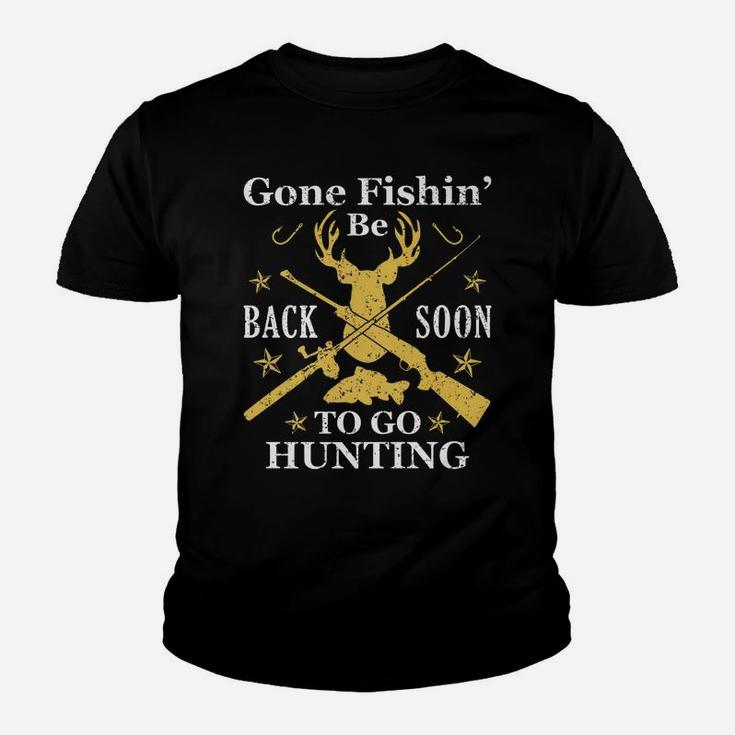 Gone Fishin' Be Back Soon To Go Huntin Humor Fishing Hunting Youth T-shirt