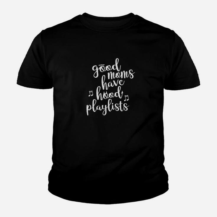 Good Moms Have Hood Playlists Funny Youth T-shirt