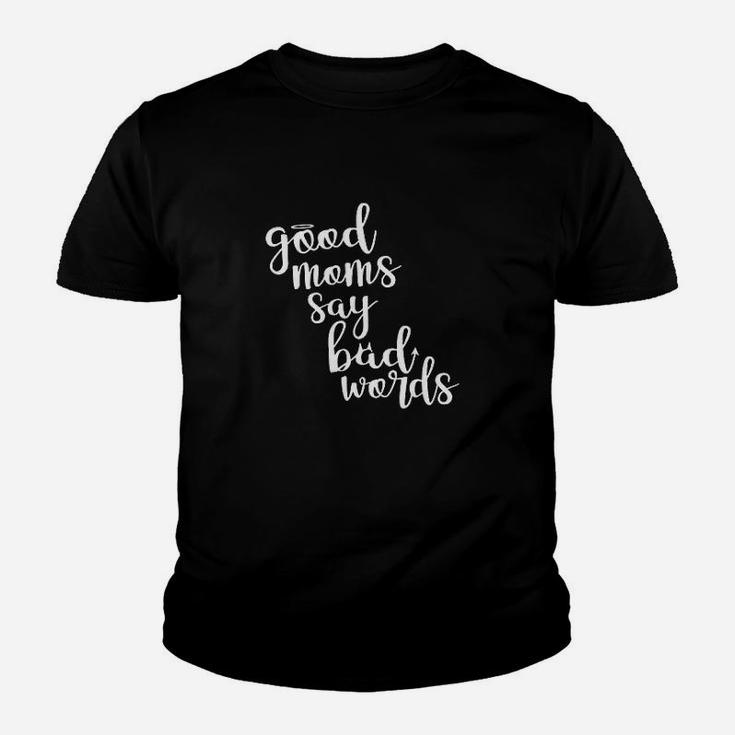 Good Moms Say Bad Words Funny Youth T-shirt