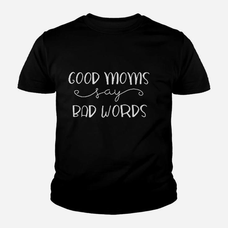 Good Moms Say Bad Words Youth T-shirt