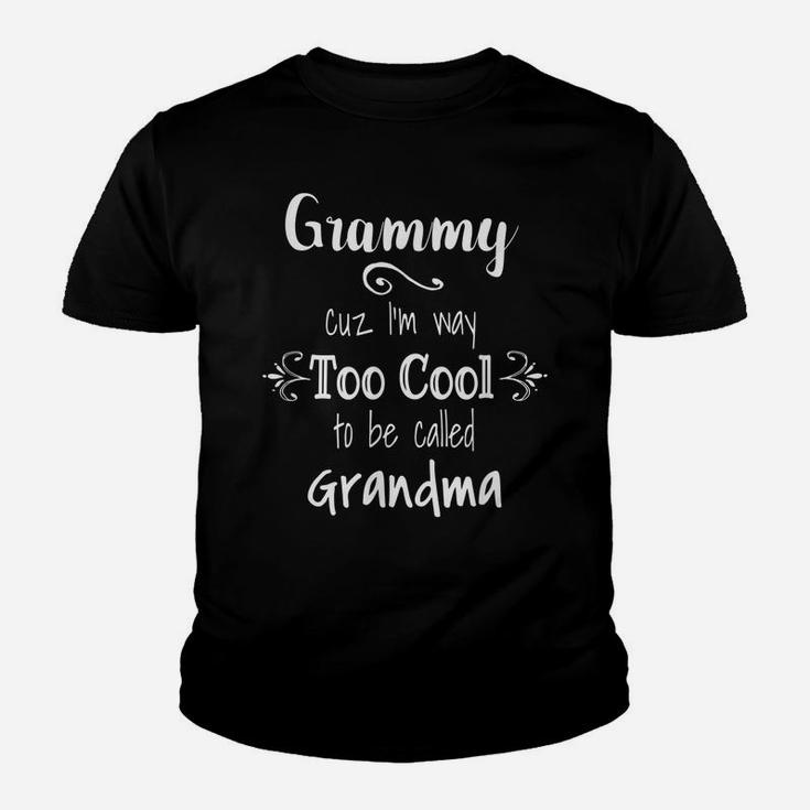 Grammy Cuz I'm Too Cool To Be Called Grandma For Grandmother Youth T-shirt