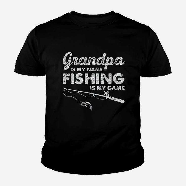 Grandpa Is My Name Fishing Is My Game Funny Youth T-shirt