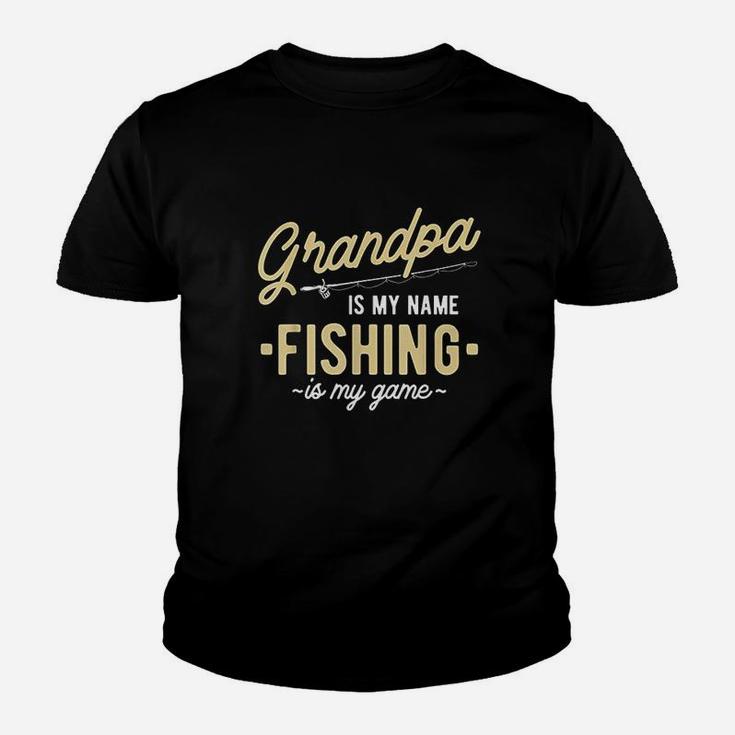 Grandpa Is My Name Fishing Is My Game Youth T-shirt