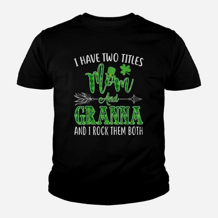 Granna - Womens I Have Two Titles Mom And Granna Tshirt Youth T-shirt