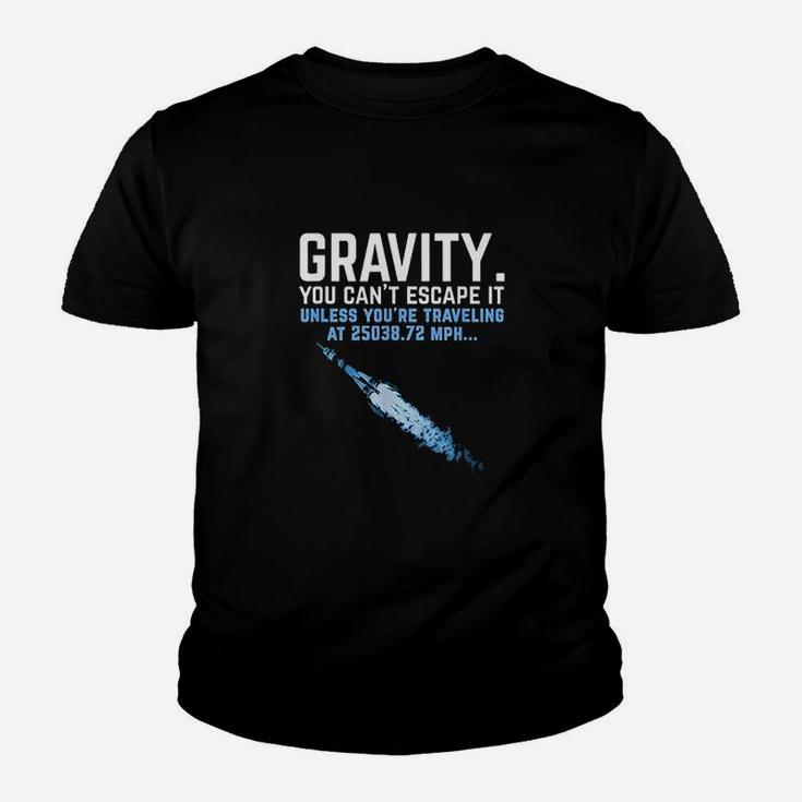 Gravity You Cant Escape It Youth T-shirt
