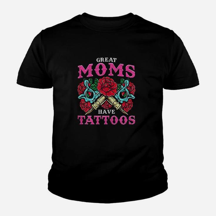 Great Moms Have Tattoos Mom With A Tattoo Youth T-shirt