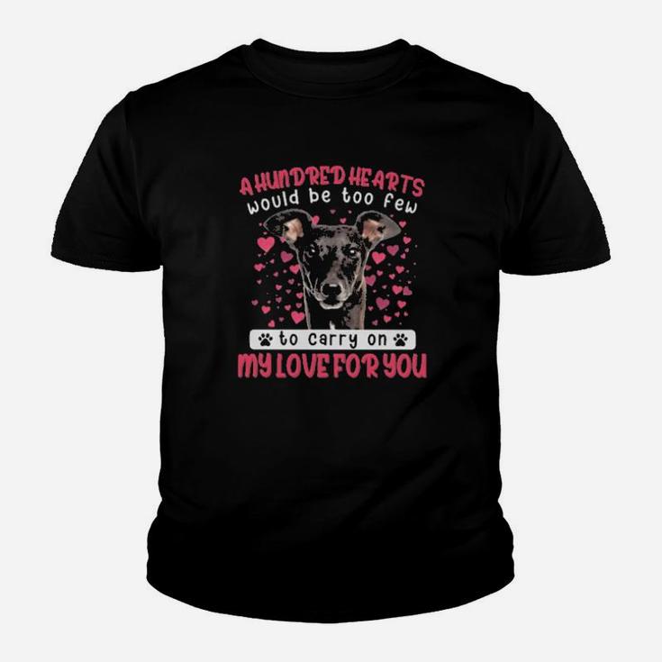 Greyhound A Hundred Hearts Would Be Too Few To Carry On My Love For You Valentines Day Youth T-shirt