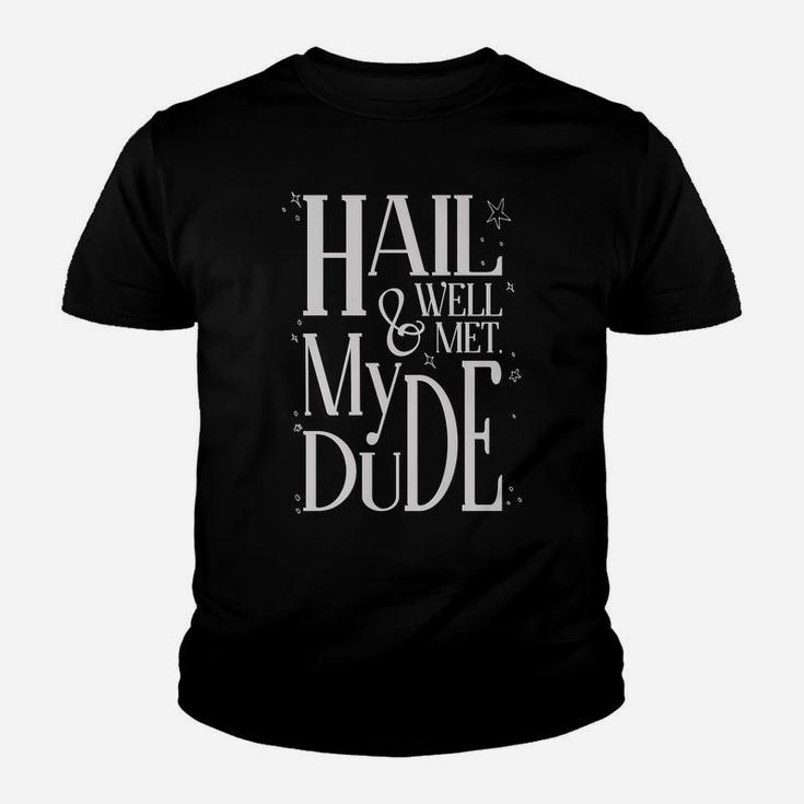 Hail & Well Met, My Dude Taako Youth T-shirt