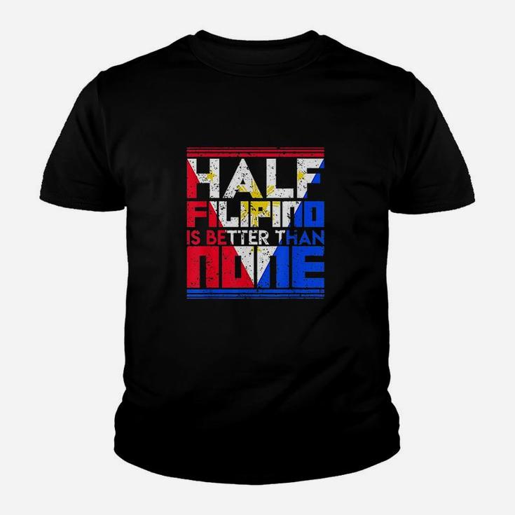 Half Filipino Is Better Than None Philippines Youth T-shirt