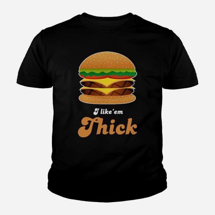 Hamburger I Like' Em Thick Youth T-shirt