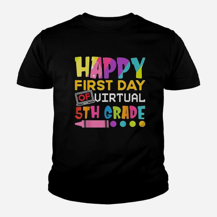 Happy First Day Of Virtual 5Th Grade Funny Back To School Youth T-shirt