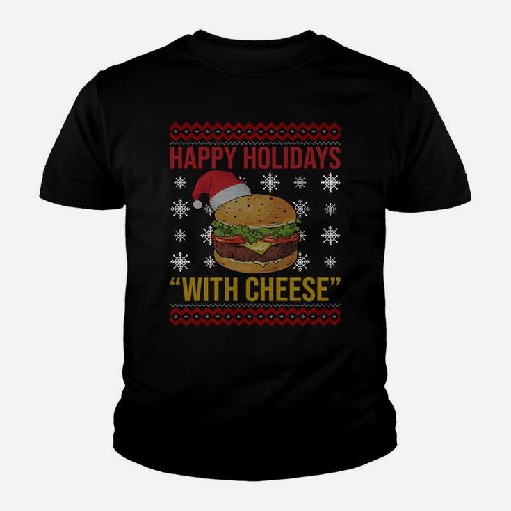 Happy Holidays With Cheese Funny Hamburger Christmas Gifts Sweatshirt Youth T-shirt