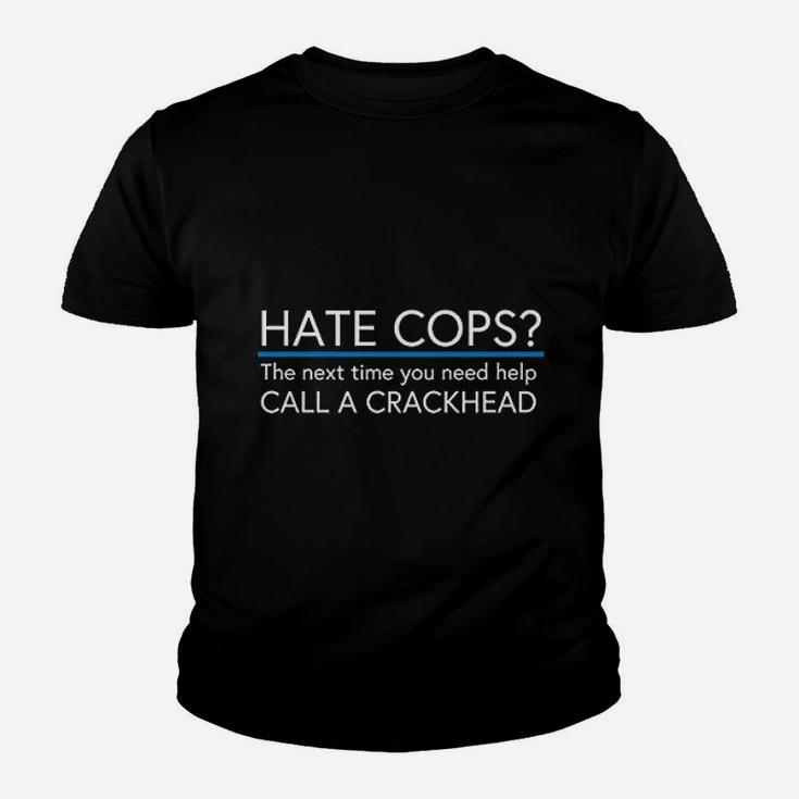 Hate Cops Call A Crackhead Youth T-shirt