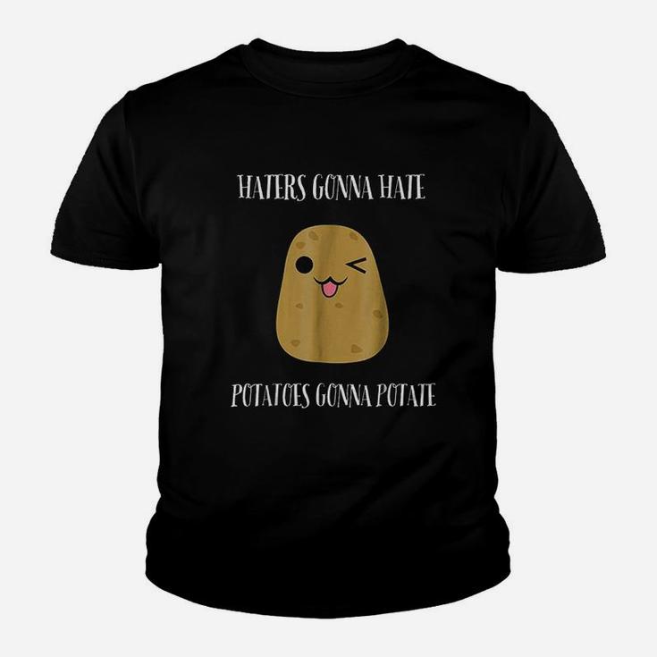 Haters Gonna Hate Potatoes Gonna Potate Youth T-shirt