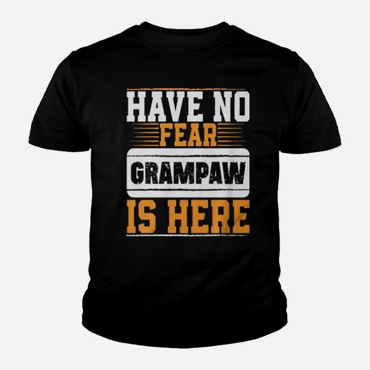 Have No Fear Grampaw Is Here Hoodie Youth T-shirt