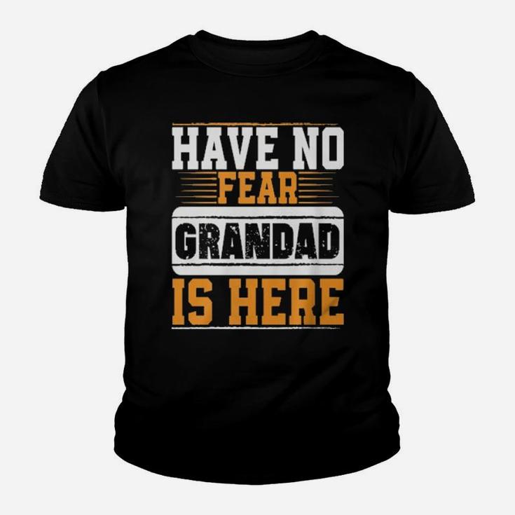 Have No Fear Grandad Is Here Youth T-shirt