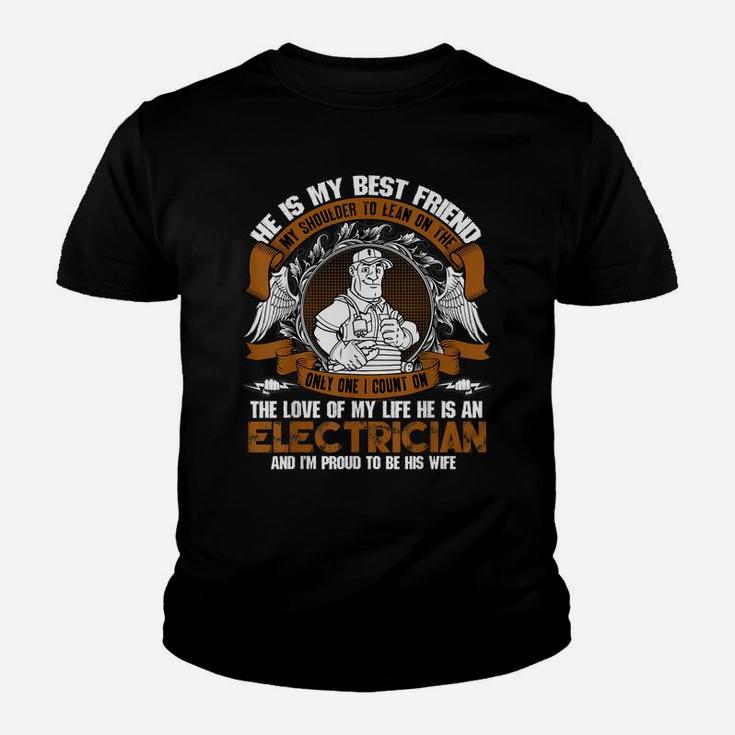 He Is An Electrician T Shirt, He Is My Best Friend T Shirt Youth T-shirt