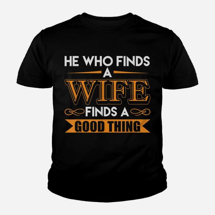 He Who Finds A Wife Finds A Good Thing Matching Couple Youth T-shirt