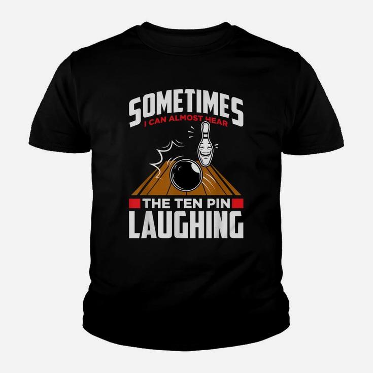 Hear The Ten Pin Laughing - Funny Bowler & Bowling Youth T-shirt