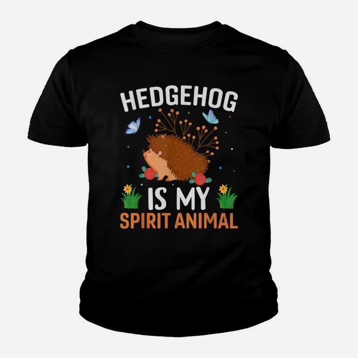 Hedgehog Is My Spirit Animal - Funny Hedgehog Lover Quotes Youth T-shirt