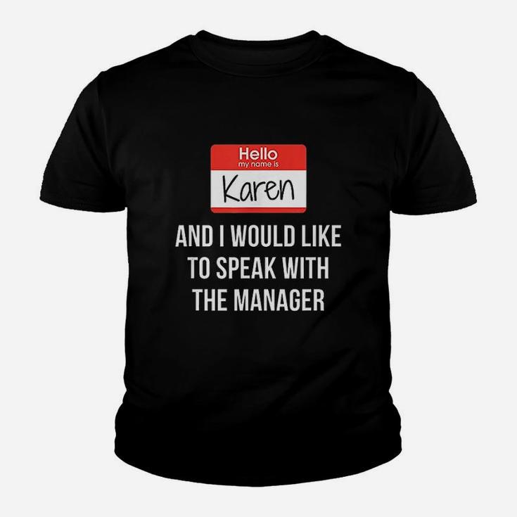 Hello My Name Is Karen And I Want To Speak With The Manager Youth T-shirt