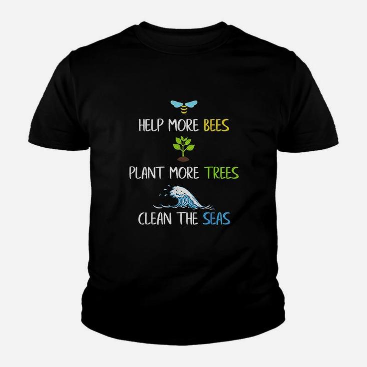 Help More Bees Plant More Trees Clean The Seas Environmental Youth T-shirt
