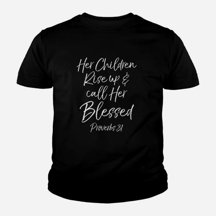 Her Children Rise Up  Call Her Blessed Proverbs Youth T-shirt