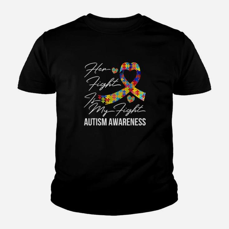 Her Fight Is My Fight Autism Awareness Support Quote Youth T-shirt
