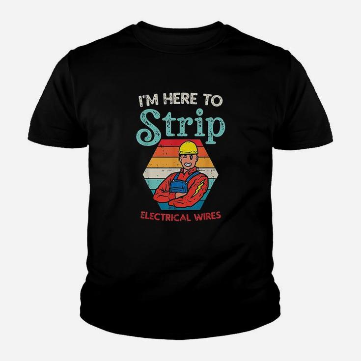 Here To Strip Funny Electrician Power Electric Lineman Gift Youth T-shirt