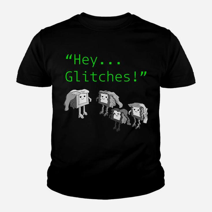 Hey Glitches - Information Technology Tech Support Help Desk Youth T-shirt