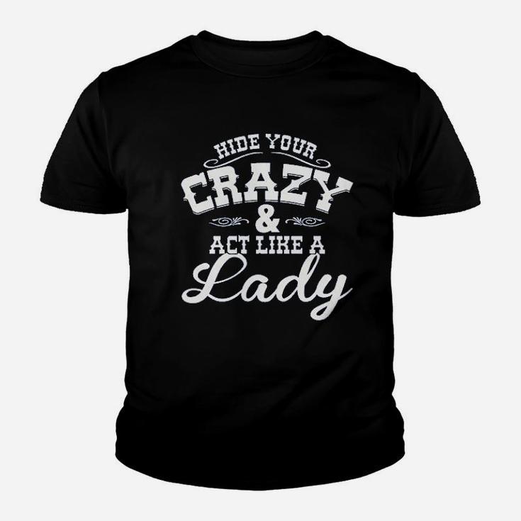 Hide Your Crazy Act Like Lady Country Music Game Youth T-shirt