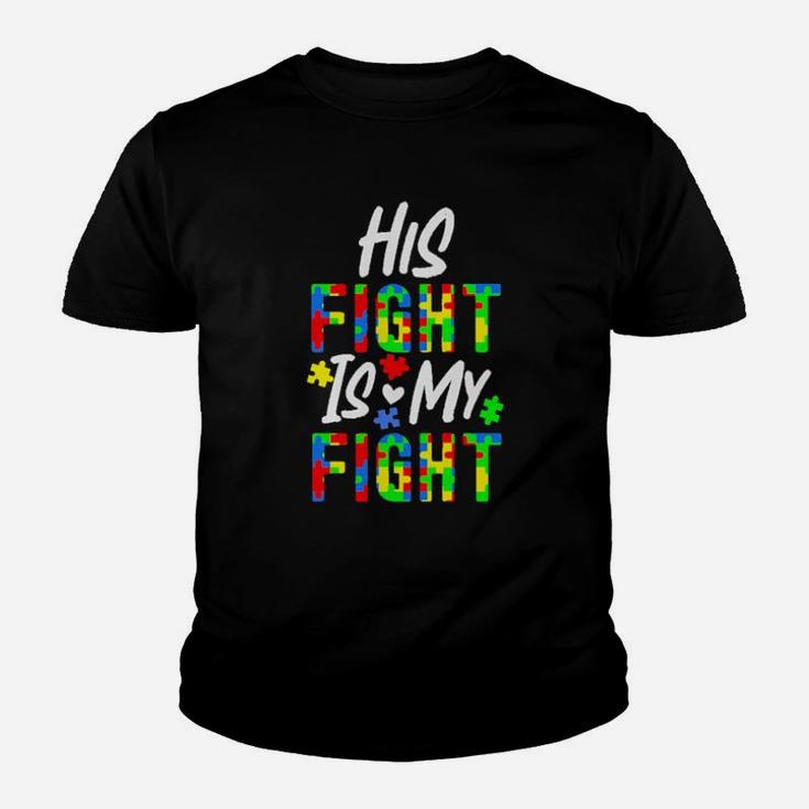 His Fight Is My Fight Autism Youth T-shirt