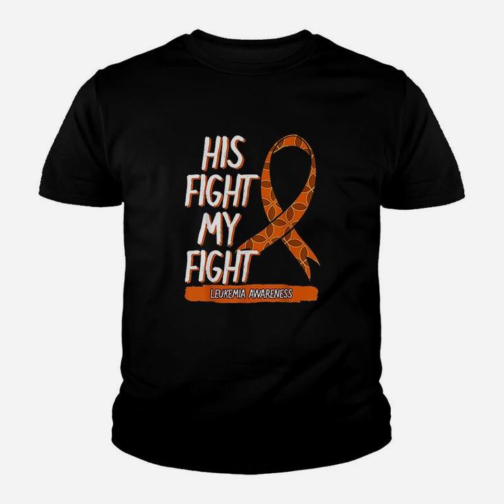 His Fight My Fight Leukemia Awareness Orange Ribbon Youth T-shirt