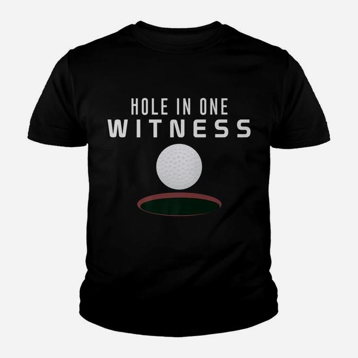 Hole In One Witness Golf Funny Dad Gift Casual Youth T-shirt