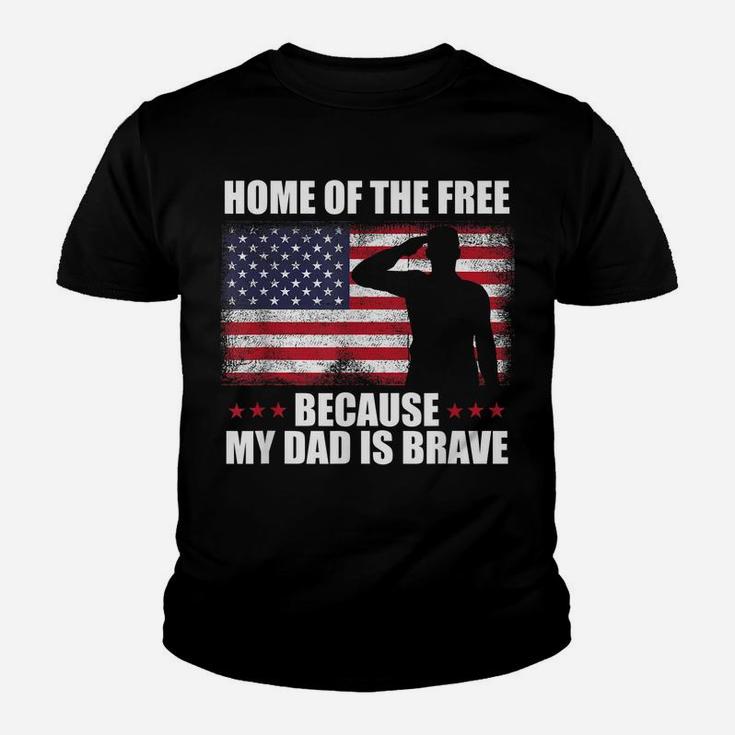 Home Of The Free Because My Dad Is Brave Veteran Day Pride Youth T-shirt